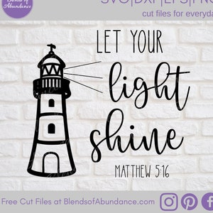 May include: Black and white lighthouse graphic with the words "LET YOUR light shine" and "MATTHEW 5:16" on a white brick background. The image also includes the text "SVG|DXF|EPS|PNG cut files for everyday".