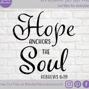 Hope Anchors The Soul SVG -  Inspirational Svg - Hope SVG -  Scripture Svg - Hope T-Shirt - Faith Svg - Christian Svg - Inspirational Decor