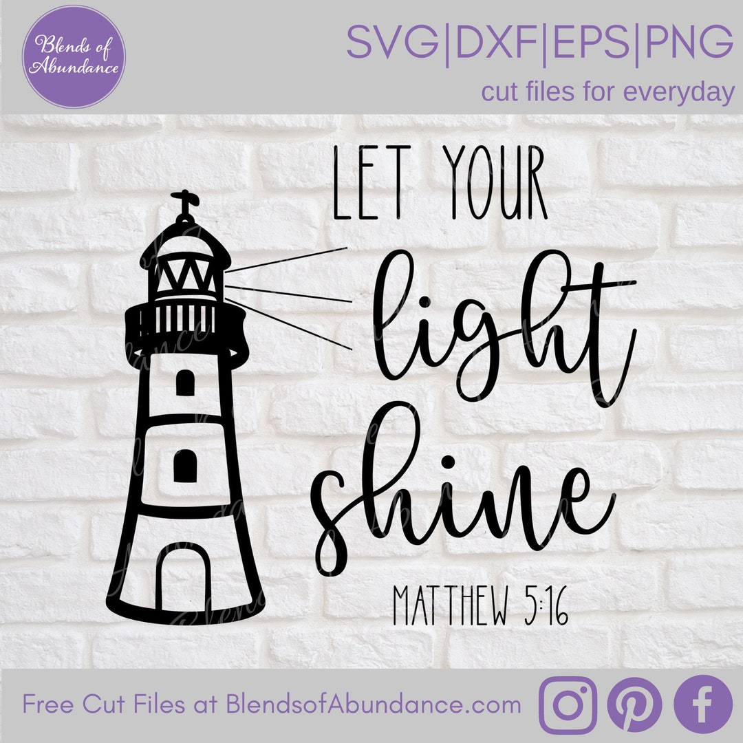 Let Your Light Shine SVG - Lighthouse SVG - Inspirational Svg - Faith ...