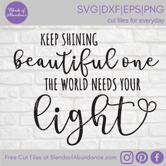 Beautiful One Svg Keep Shining Svg World Needs Your Light Etsy
