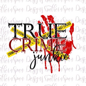 True Crime Junkie PNG | Instant Download | Digital Design | Sublimation Design | Waterslides, T-Shirt PNG