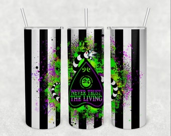 Never Trust The Living Planchette 20oz Skinny Tumbler PNG | Instant Download | Digital Design | Sublimation