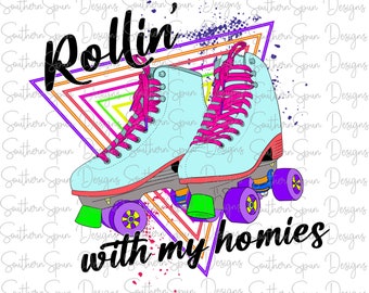 Rollin’ With My Homies PNG | Retro Neon Roller Skates PNG | Instant Download | Sublimation | Digital Design