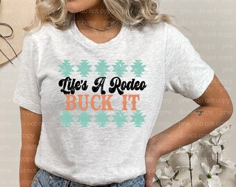 Life's A Rodeo DTF Transfer ONLY N-04