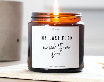 My Last Fuck Candle, Colleague Gift Funny Gift Present For Friend, Scented Candle, Birthday Present for a friend, Best Friend Gift