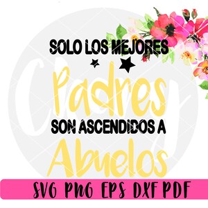 Solo los Mejores Padres zoon Ascendidos a Abuelos, Cut file for Cricut, Silhouette, svg, pdf, png, eps...