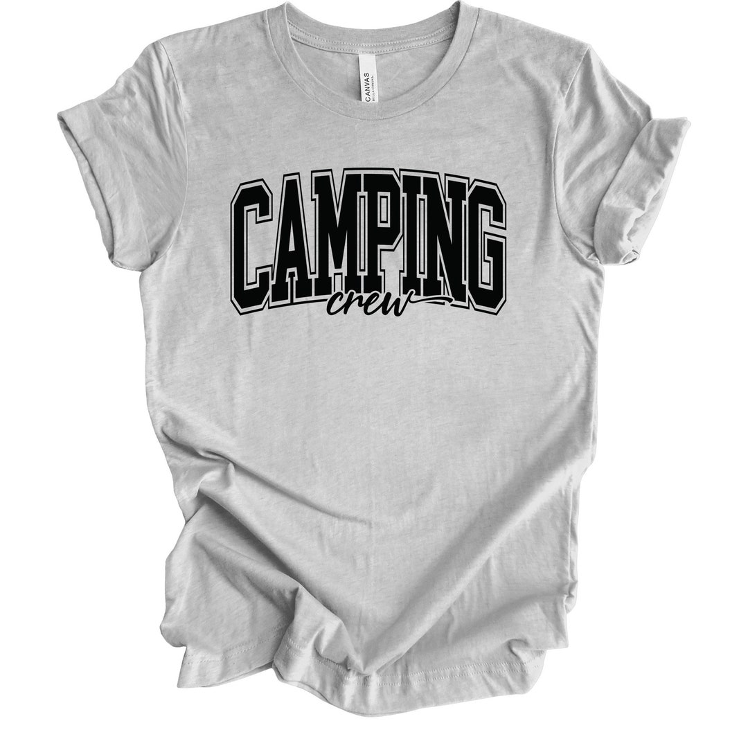 Camping Shirts Camping Crew Shirt Funny Camping Shirt Campground Shirts