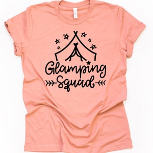 Glamping Shirt - Glamper Squad Shirt - Funny Glamping Tee - Glamour Camping Shirts - Fun Camping Shirt - Womens Camping Tee - Camping Trip