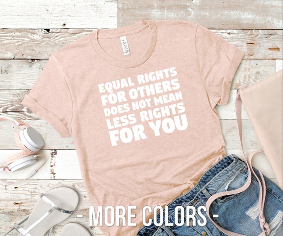 Feminist Shirt Equal Rights For Others Does Not Mean Less | Etsy