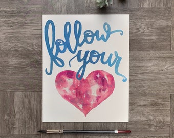 Watercolor Art Print — Follow Your Heart Inspirational Wall Art — Happiness Quote Print — Watercolor Hand Lettered Quote