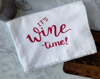 Kitchen Flour Sack Dish Towel — It's Wine Time Tea Towel — Hand Lettered Towel — Bougie Kitchen Decor