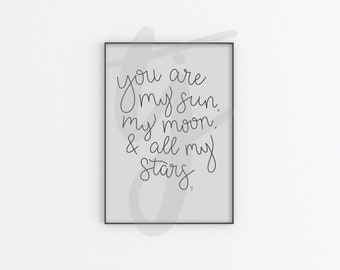 You are my sun, my moon, and all my stars Printable Instant Digital Download