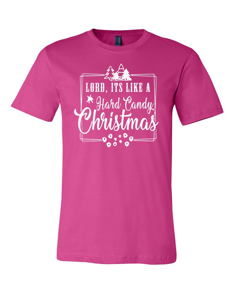 Lord, It's Like a Hard Candy Christmas White Ink Unisex Tshirt Etsy
