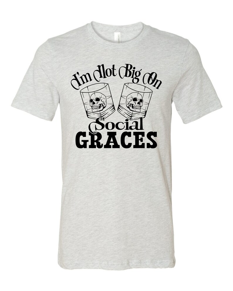 I'm Not Big On Social Graces Sweatshirt