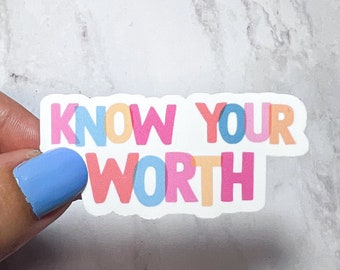 Know Your Worth, Positive Affirmations, Mental Health Sticker | Laptop Water Bottle Water Resistant Sticker