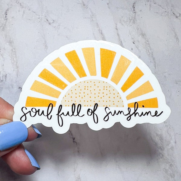 Soul Full of Sunshine, Positive Affirmations, Mental Health Sticker | Laptop Water Bottle Water Resistant Sticker