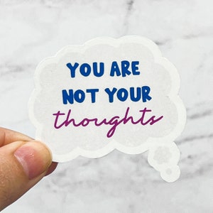 You Are Not Your Thoughts Sticker, Overthinking, Mental Health | Laptop Water Bottle Water Resistant Die Cut Decal