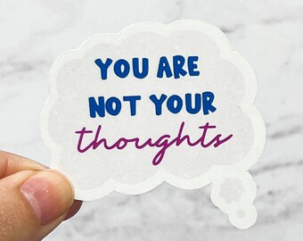 Non sei i tuoi pensieri Adesivo, pensiero eccessivo, Salute mentale / Laptop Bottiglia d'acqua Resistente all'acqua Fustellato Decalcomania