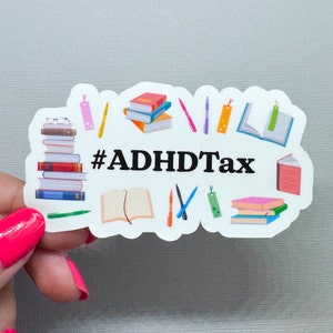 ADHD Tax, Neurodivergent, Anxiety, Bookish, Book, Mental Health Sticker | Laptop, Kindle, Water Bottle, Water Resistant Die Cut Decal