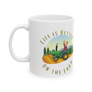 Life is Better on the Farm (withTractor) Mug