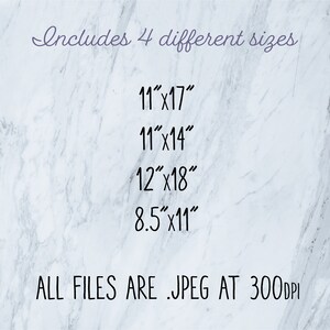 May include: A white marble background with black text listing four different sizes of digital prints: 11"x17", 11"x14", 12"x18", and 8.5"x11". The text "ALL FILES ARE .JPEG AT 300DPI" is also included.