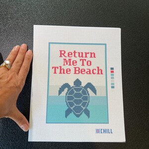 May include: White canvas with the text "Return Me To The Beach" in red and a blue turtle design. The canvas has a blue and turquoise background and the word "CHILL" in blue.