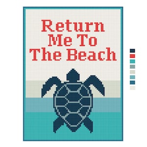 May include: A cross-stitch design with the text "Return Me To The Beach" in red letters. A dark blue turtle is centered below the text, above a turquoise and white background. The word "CHILL" is at the bottom.