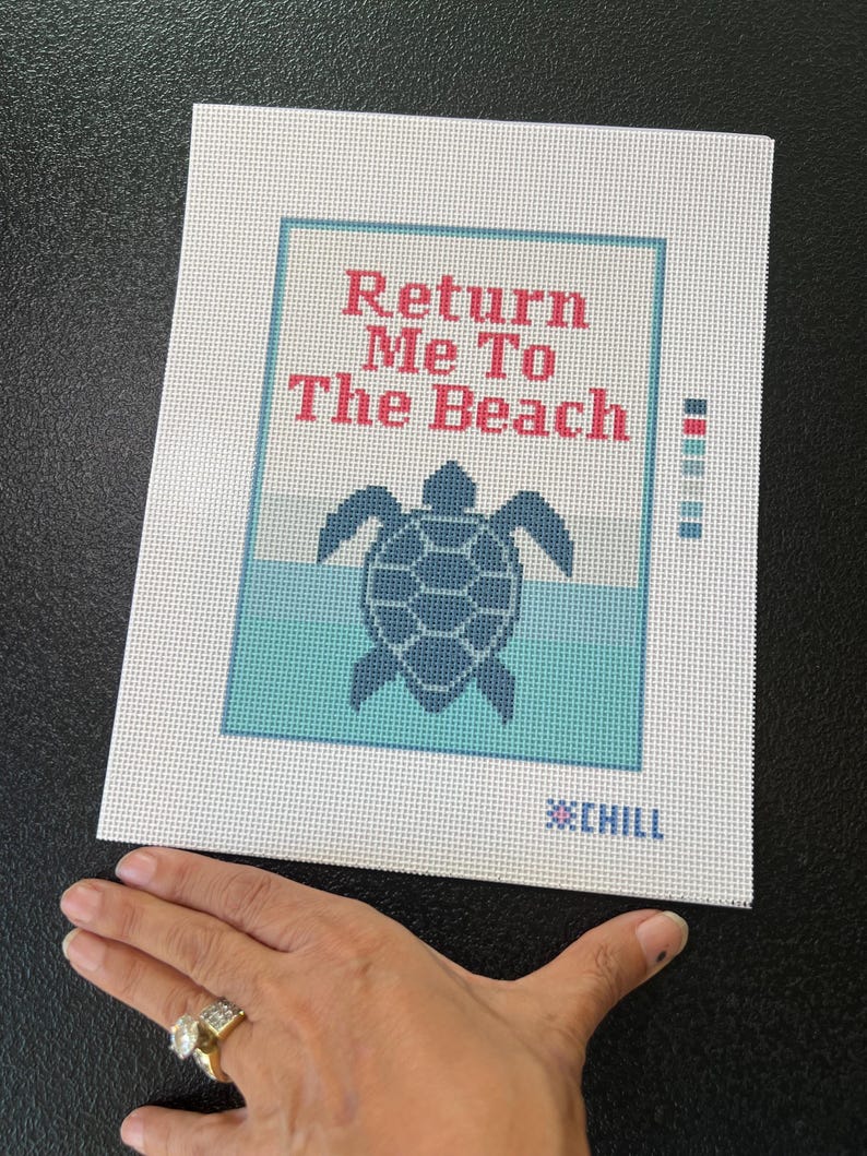 May include: Needlepoint canvas with the text "Return Me To The Beach" in red and a blue turtle design. The background features a blue and white color scheme, with the word "CHILL" in blue at the bottom.