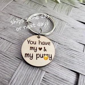 You have my heart and my pussy keychain, funny, boyfriend gift, husband, anniversary, guy gift, mature, rude, valentine's, sex,Christmas,43 image 1