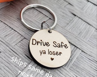 Drive safe ya loser keychain, funny gift, boyfriend gift, valentine's day gift, anniversary, card, rude, humor, husband, truck driver gift 5
