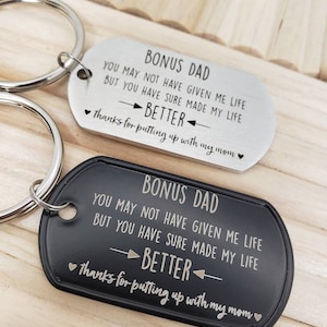 Bonus dad keychain, putting up with my mom, step dad, father's day, made my life better, gift of you, badass, thank you, gift, daddy