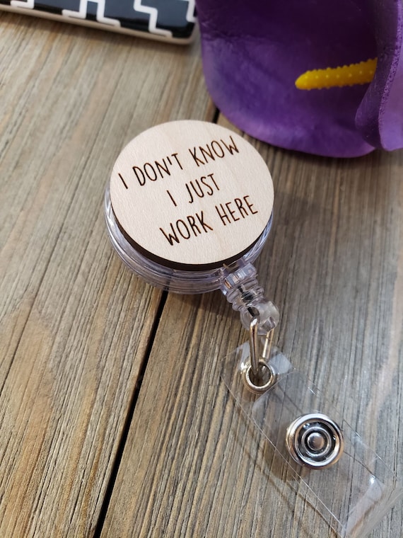 I Don't Know I Just Work Here Badge Reel, Badge Reel, Funny Badge Reel,  Nurse Badge, Teacher Badge, Cute Badge Reels, Work ID, 195 -  Canada