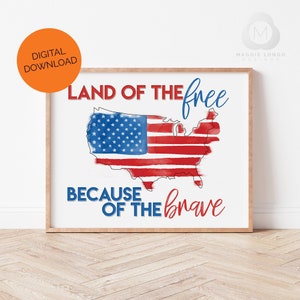 Land of the Free Because of the Brave; Printable Wall Art; Digital Download