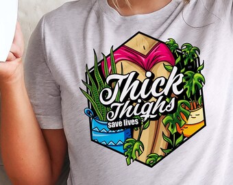 Camiseta estampada "Muslos gruesos salvan vidas", camiseta femenina que promueve la positividad corporal.