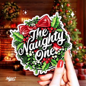 Naughty Christmas Stickers The Naughty One Slogan Xmas Mistletoe Sticker, Funny Christmas Stocking Stuffer Holiday Holly Pine Wreath Decal