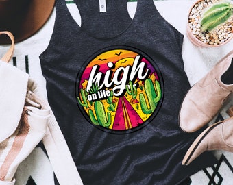 High On Life Tank Top Desert Horizon Slogan, Cactus Desert Highway Shirt Retro Sunset, High Life Hippie Adventure Graphic Top
