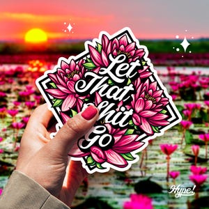 Adesivo Let That Shit Go Adesivi in vinile con fiori di loto, slogan divertente e motivazionale Adesivo yoga, Adesivo per meditazione Adesivo grafico Zen Lotus