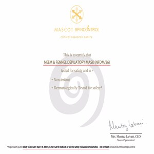 May include: A white certificate with a red border, certifying that Neem & Fennel Depilatory Mask (NFDM/26) has been tested for safety and is non-irritant and dermatologically tested for safety. The certificate is signed by Mrs. Mumtaz Lalvani, CEO of Mascot Spincontrol.
