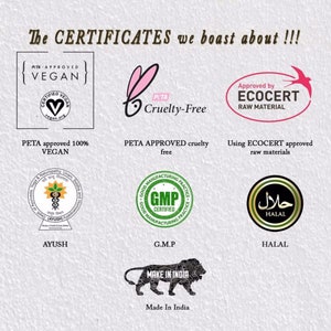 May include: A collection of certificates and logos, including PETA Approved Vegan, PETA Approved Cruelty-Free, ECOCERT Approved Raw Material, GMP Certified, Halal, and Made in India.