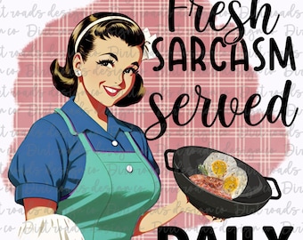 Retro Woman, Sarcastic Housewife, Retro Housewife, Funny Kitchen PNG,Instant Download, Sublimation Design  PNG, JPG, Digital Download