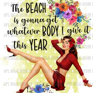 The Beach Is Gonna Get Whatever, Sarcastic Retro Woman, Funny Housewife PNG, Sassy Pin Up Girl, Sublimation Design