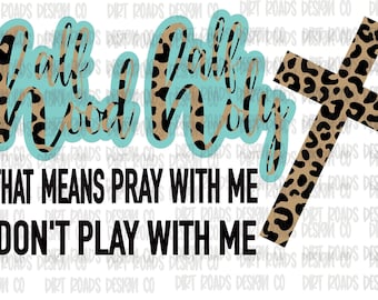 Half Hood Half Holy That Means Pray With Me Don't Play With Me Instant Download, Sublimation Design  PNG, JPG, Digital Download