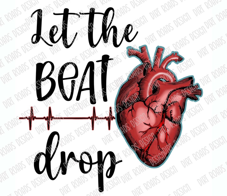 Let the beat drop medical humor sublimation png. Heart with EKG strip showing missing heartbeat. Nurse humor, CNA humor, Doctor Humor, healthcare humor, medical png for shirt, mugs, bags, etc.