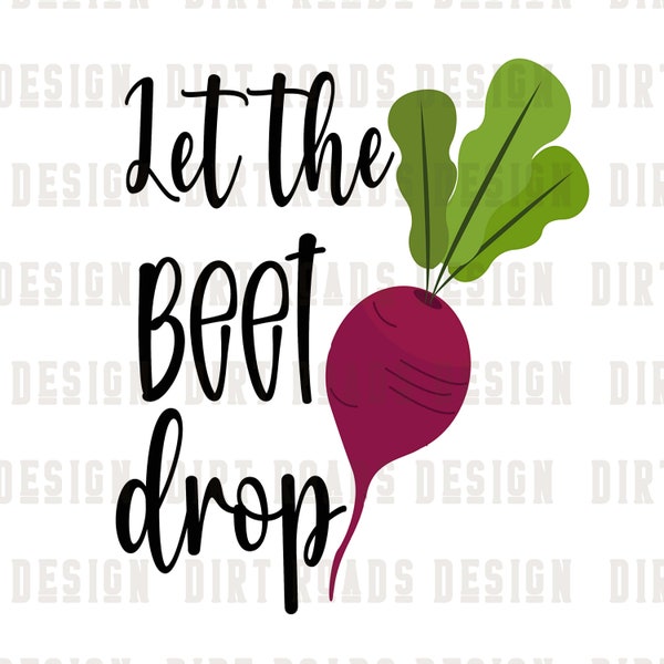 Let The Beet Drop Kitchen Sublimation, Kitchen Pun, Kitchen Humor PNG, Funny Tea Towel Design, Kitchen Sublimation