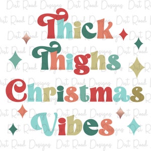 Thick Thighs Christmas Vibes, Retro Font Christmas, Mid Century Font Christmas PNG, Boho Retro Holiday Sublimation