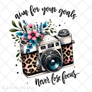 Camera, fotografie, Never Lose Focus, luipaardbloemenbloemen, png, retrobloemen, fotograaf, inspirerend vers, motiverend