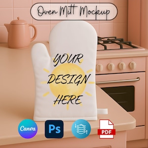 May include: White oven mitt with the text "YOUR DESIGN HERE" over a yellow sun design. The words "Oven Mitt Mockup" are at the top. Canva, Ps, and PDF icons are at the bottom. A pink teapot and stove are in the background.