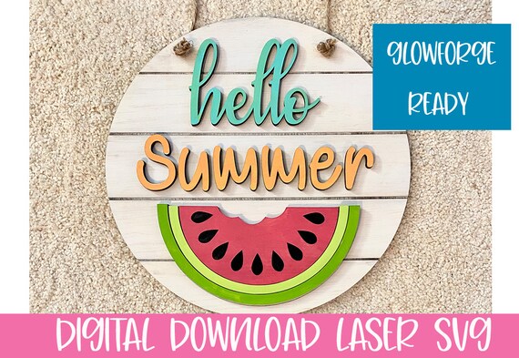 DIY Sign Kit, SVG Glowforge File, Hello Summer Watermelon SVG Digital Download For Laser Cutting Machines