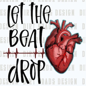 Let The Beat Drop Sublimation, Medical PNG, Cardiac Nurse, ER Nurse, Heart Arrhythmia, JPG, Digital Download, Nurse Graphics, Dr, Lpn