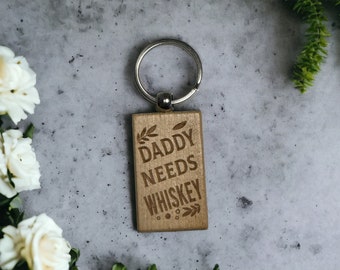 Engraved Wooden Keychain: Daddy Needs Whiskey, Humorous Gift